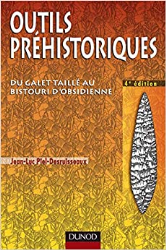 Outils préhistoriques : Du galet taillé au bistouri d'obsidienne